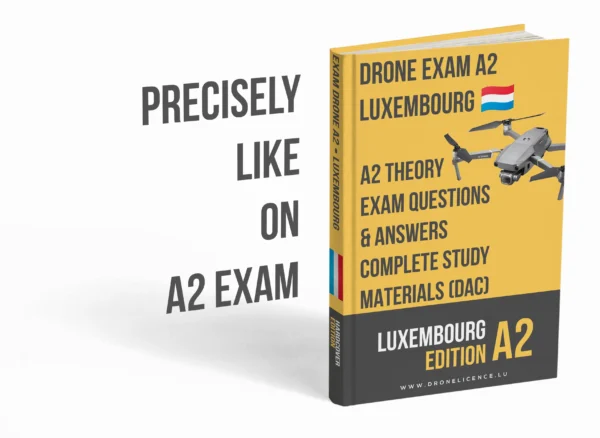 A2 Drone Licence Exam Luxembourg – Advanced Theory, Full Study Materials & 500+ Exam-style Questions & Answers