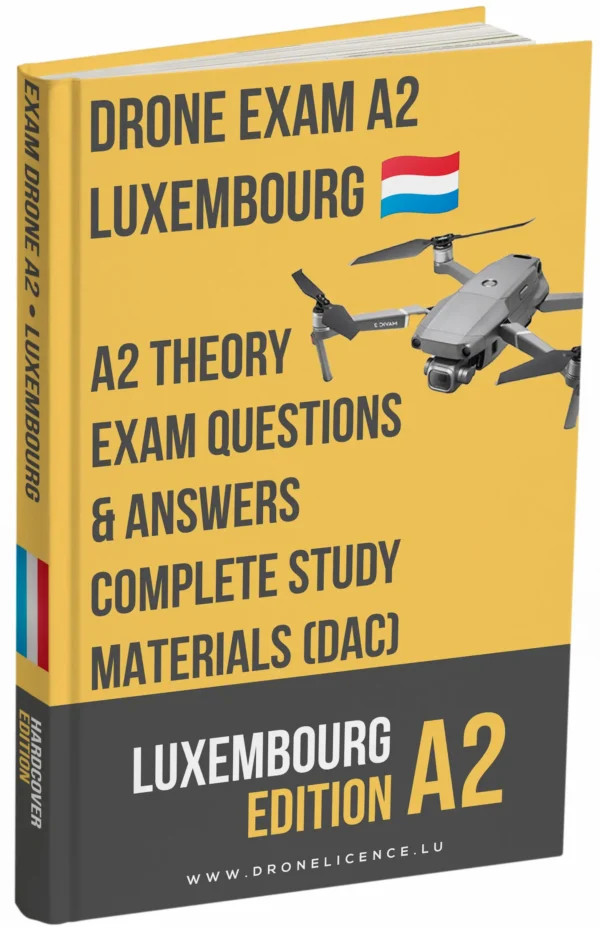 A2 Drone Licence Exam Luxembourg – Advanced Theory, Full Study Materials & 500+ Exam-style Questions & Answers