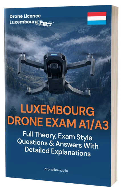 Luxembourg A1/A3 Drone Exam Materials – Full Theory, 500+ Exam-Style Questions & Answers with Detailed Explanations